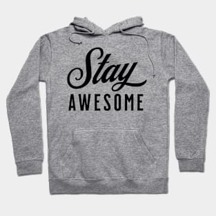 Stay Awesome Hoodie